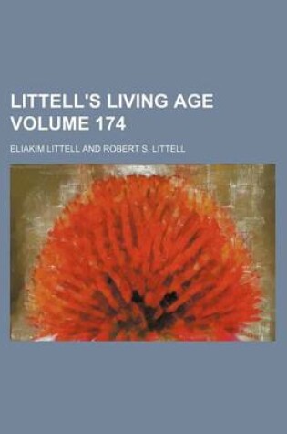 Cover of Littell's Living Age Volume 174