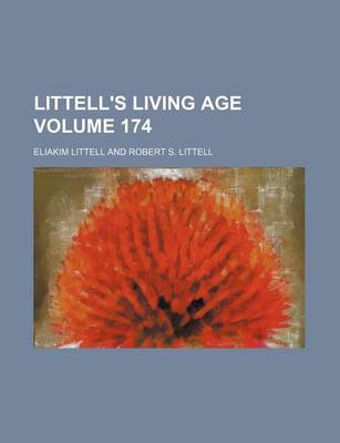 Book cover for Littell's Living Age Volume 174