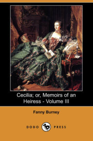 Cover of Cecilia; Or, Memoirs of an Heiress - Volume III (Dodo Press)