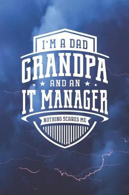 Book cover for I'm A Dad Grandpa & An It Manager Nothing Scares Me