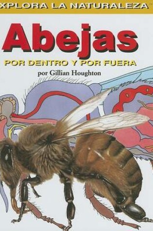 Cover of Abejas: Por Dentro Y Por Fuera (Bees: Inside and Out)