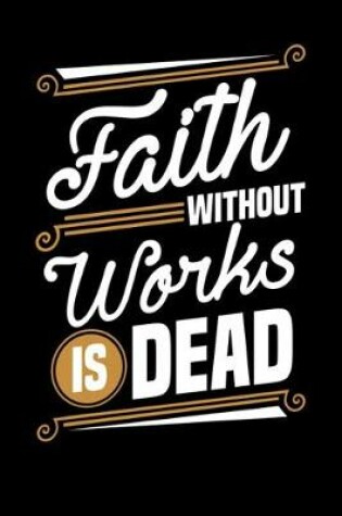Cover of Faith Without Works Is Dead