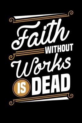 Book cover for Faith Without Works Is Dead