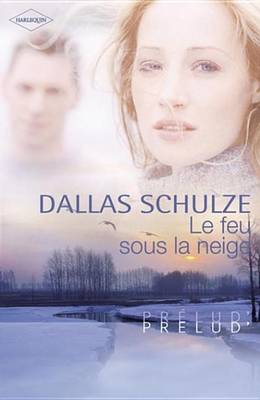 Book cover for Le Feu Sous La Neige (Harlequin Prelud')