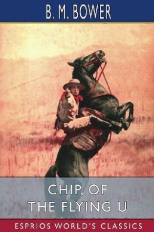 Cover of Chip, of the Flying U (Esprios Classics)