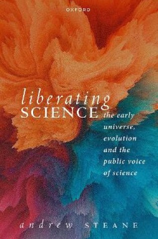 Cover of Liberating Science: The Early Universe, Evolution, and the Public Voice of Science