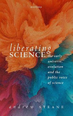 Book cover for Liberating Science: The Early Universe, Evolution, and the Public Voice of Science