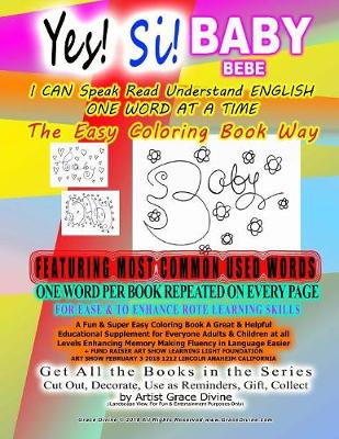 Book cover for Yes! Si! BABY I CAN Speak Read Understand ENGLISH ONE WORD AT A TIME The Easy Coloring Book Way FEATURING MOST COMMON USED WORDS