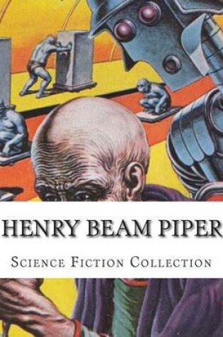 Cover of Henry Beam Piper, Science Fiction Collection