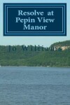 Book cover for Resolve at Pepin View Manor