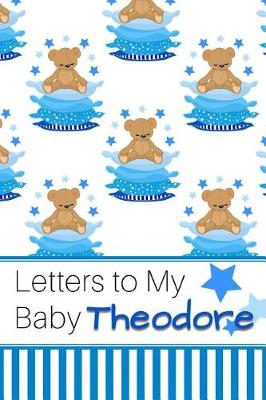 Book cover for Letters to My Baby Theodore