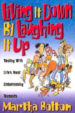 Cover of Living It Down by Laughing It Up