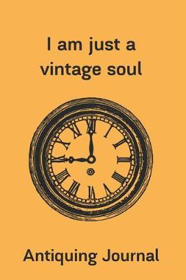 Book cover for I Am Just A Vintage Soul