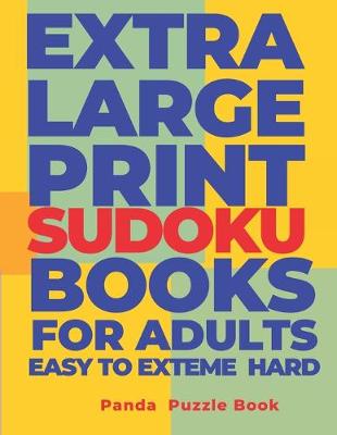 Book cover for Extra Large Print Sudoku Books For Adults Easy to Extreme Hard