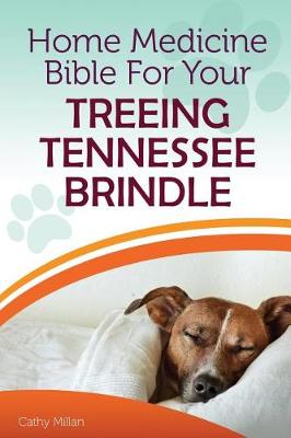 Book cover for Home Medicine Bible for Your Treeing Tennessee Brindle