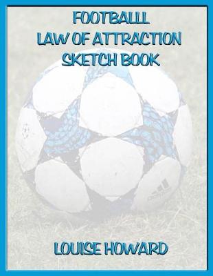 Cover of 'Football' Themed Law of Attraction Sketch Book