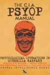 Book cover for The CIA PSYOP Manual - Psychological Operations in Guerrilla Warfare