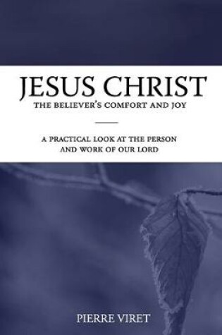 Cover of Jesus Christ the Believer's Comfort and Joy