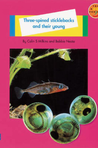 Cover of Three spined sticklebacks and their young Non-Fiction 1