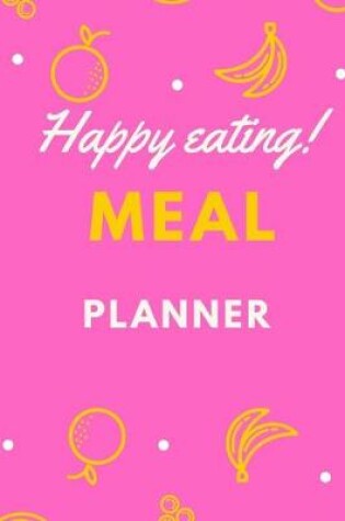 Cover of Happy eating! meal planner