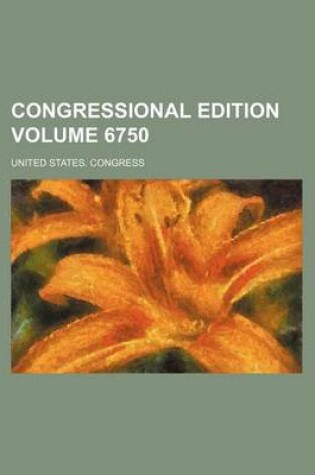 Cover of Congressional Edition Volume 6750