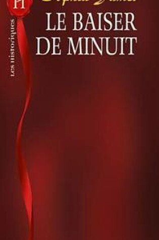 Cover of Le Baiser de Minuit (Harlequin Les Historiques)