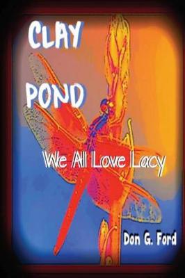 Book cover for Clay Pond - We All Love Lacy