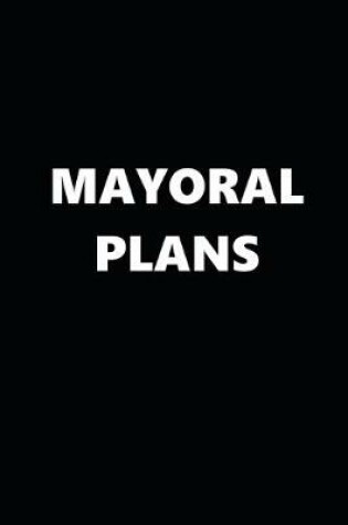 Cover of 2020 Daily Planner Political Theme Mayoral Plans Black White 388 Pages