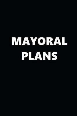 Book cover for 2020 Daily Planner Political Theme Mayoral Plans Black White 388 Pages