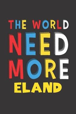 Book cover for The World Need More Eland