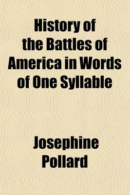 Book cover for History of the Battles of America in Words of One Syllable