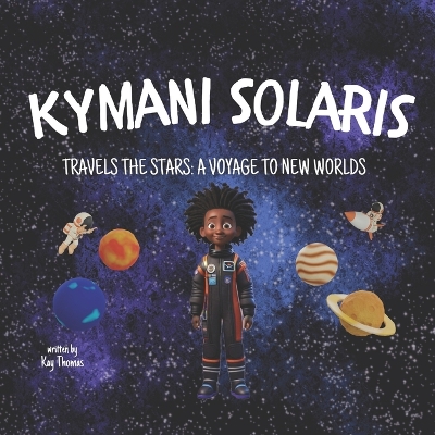 Book cover for Kymani Solaris Travels the Stars