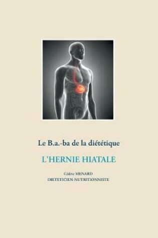 Cover of Le B.a.-ba diététique de l'hernie hiatale