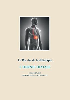 Book cover for Le B.a.-ba diététique de l'hernie hiatale