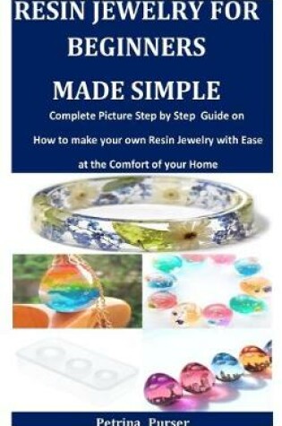 Cover of Resin Jewelry For Beginners Made Simple