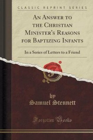 Cover of An Answer to the Christian Minister's Reasons for Baptizing Infants