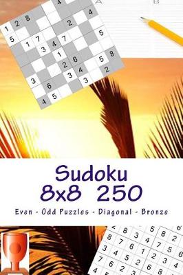 Book cover for Sudoku 8 X 8 - 250 Even - Odd Puzzles - Diagonal - Bronze