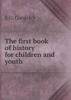 Book cover for The first book of history for children and youth