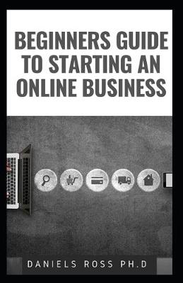 Book cover for Beginners Guide to Starting an Online Business