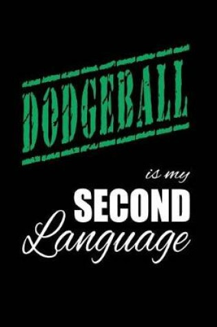 Cover of Dodgeball Is My 2nd Language