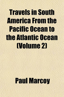 Book cover for Travels in South America from the Pacific Ocean to the Atlantic Ocean (Volume 2)