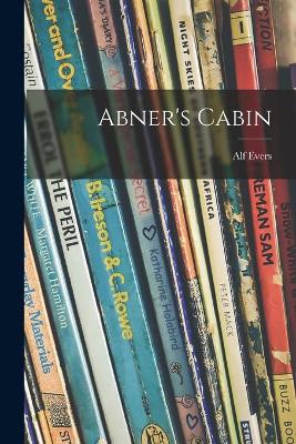 Book cover for Abner's Cabin