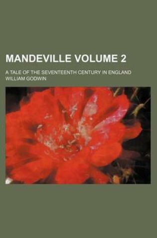 Cover of Mandeville Volume 2; A Tale of the Seventeenth Century in England