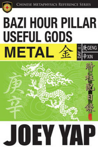 Cover of BaZi Hour Pillar Useful Gods -- Metal