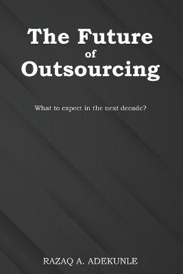 Book cover for The Future of Outsourcing