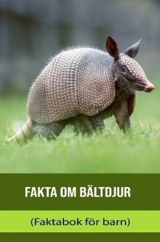 Cover of Fakta om Bältdjur (Faktabok för barn)