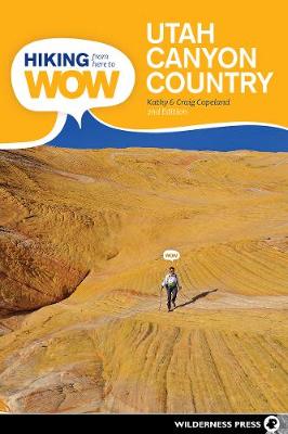 Book cover for Hiking from Here to WOW: Utah Canyon Country