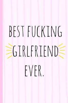 Book cover for Best Fucking Girlfriend Ever.