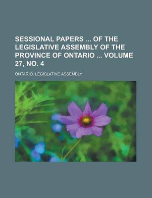 Book cover for Sessional Papers of the Legislative Assembly of the Province of Ontario Volume 27, No. 4