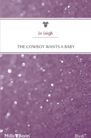 Cover of The Cowboy Wants A Baby